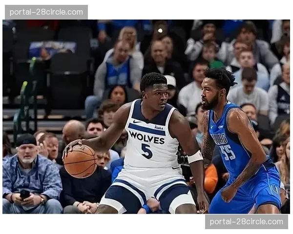 森林狼爱德华兹巨星表现 季后赛下限极具保障 森林狼爱德华兹巨星表现 季后赛下限极具保障